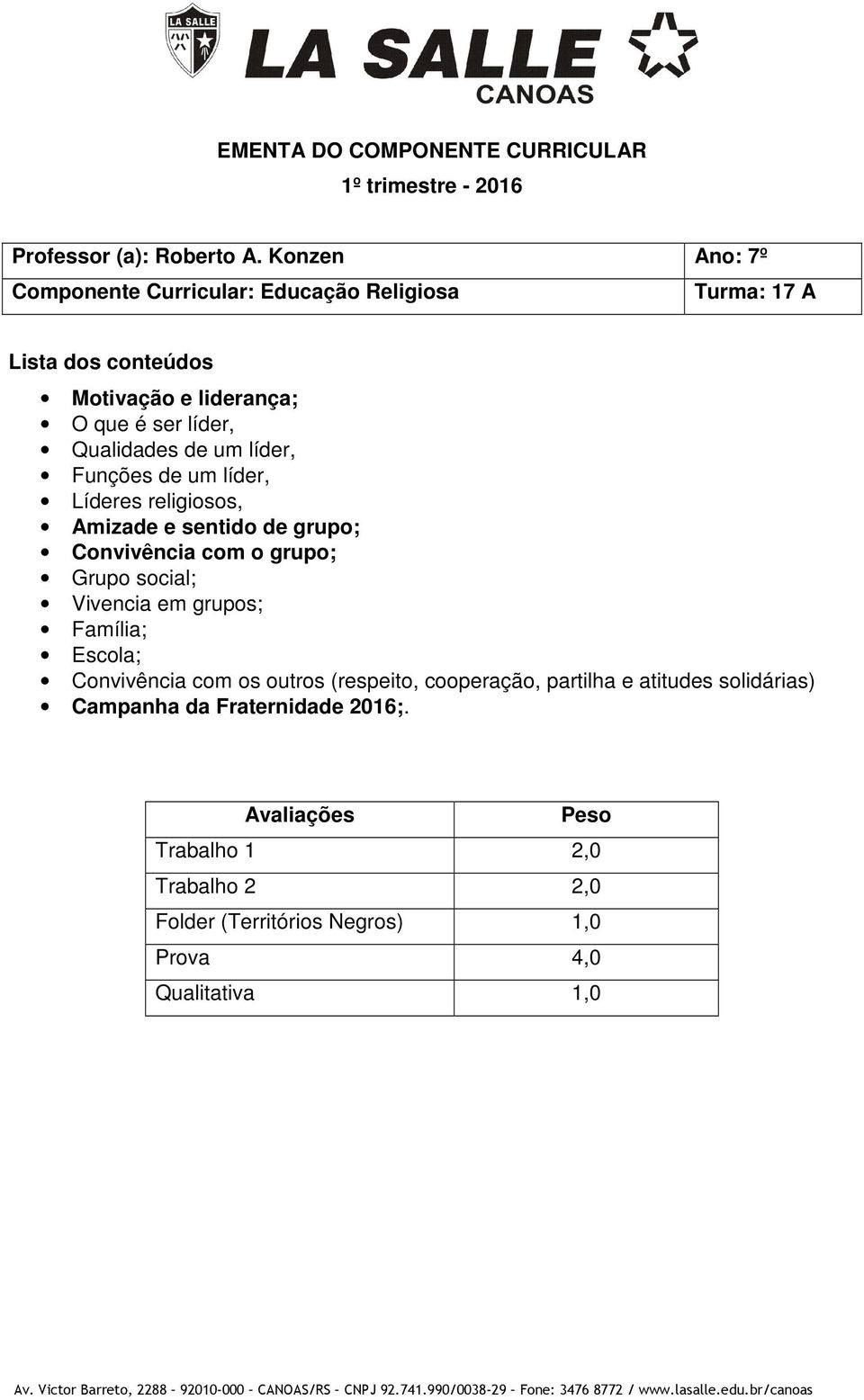 de um líder, Funções de um líder, Líderes religiosos, Amizade e sentido de grupo; Convivência com o grupo; Grupo social;