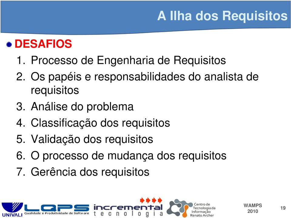 Os papéis e responsabilidades do analista de requisitos 3.