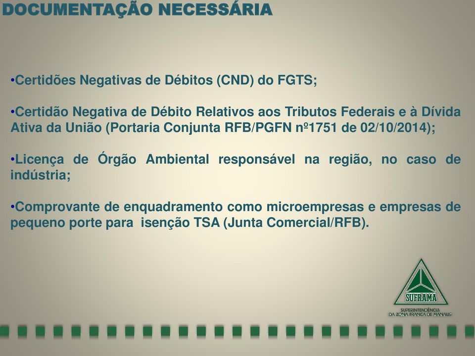 02/10/2014); Licença de Órgão Ambiental responsável na região, no caso de indústria; Comprovante