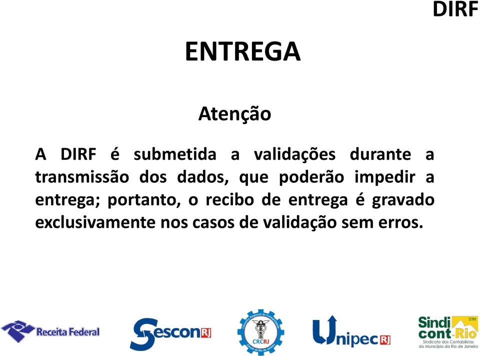 impedir a entrega; portanto, o recibo de entrega