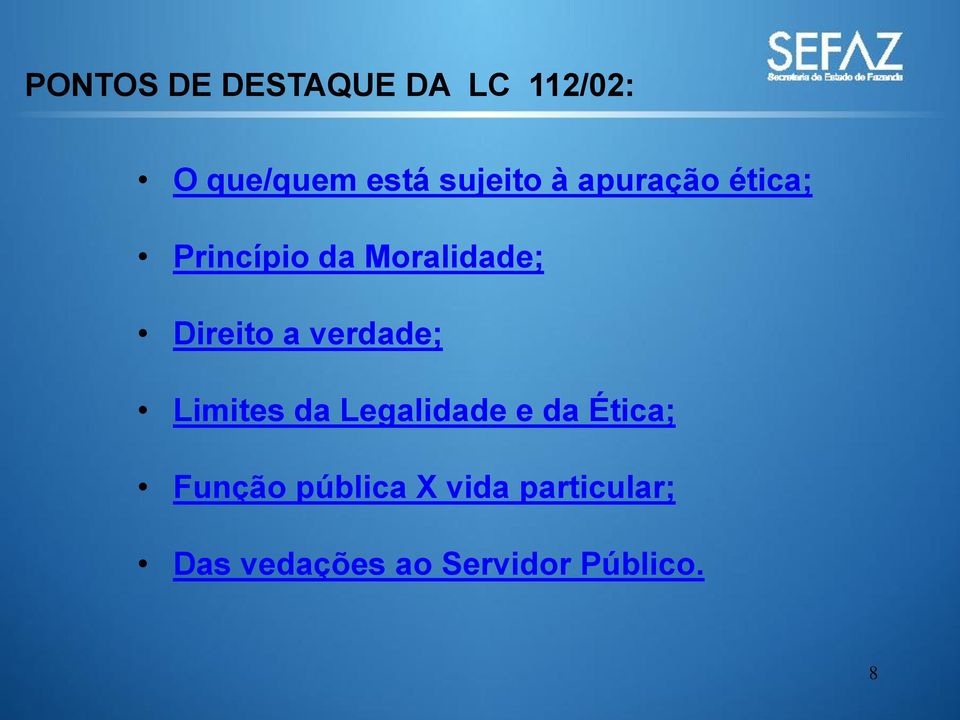 Direito a verdade; Limites da Legalidade e da Ética;