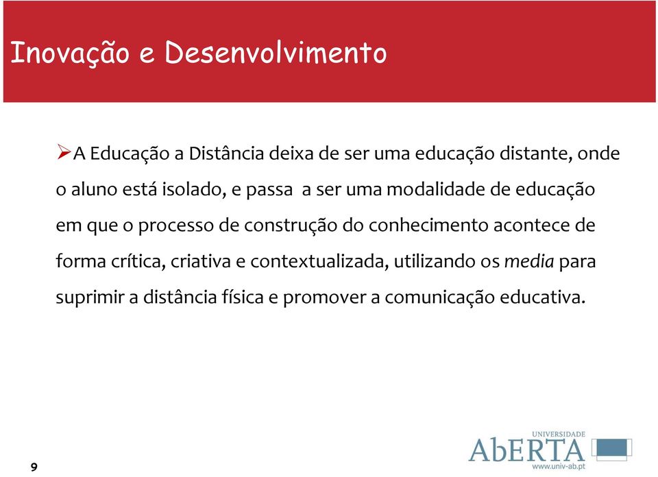 de construção do conhecimento acontece de forma crítica, criativa e contextualizada,