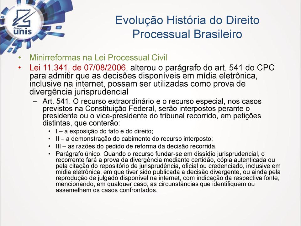 O recurso extraordinário e o recurso especial, nos casos previstos na Constituição Federal, serão interpostos perante o presidente ou o vice-presidente do tribunal recorrido, em petições distintas,