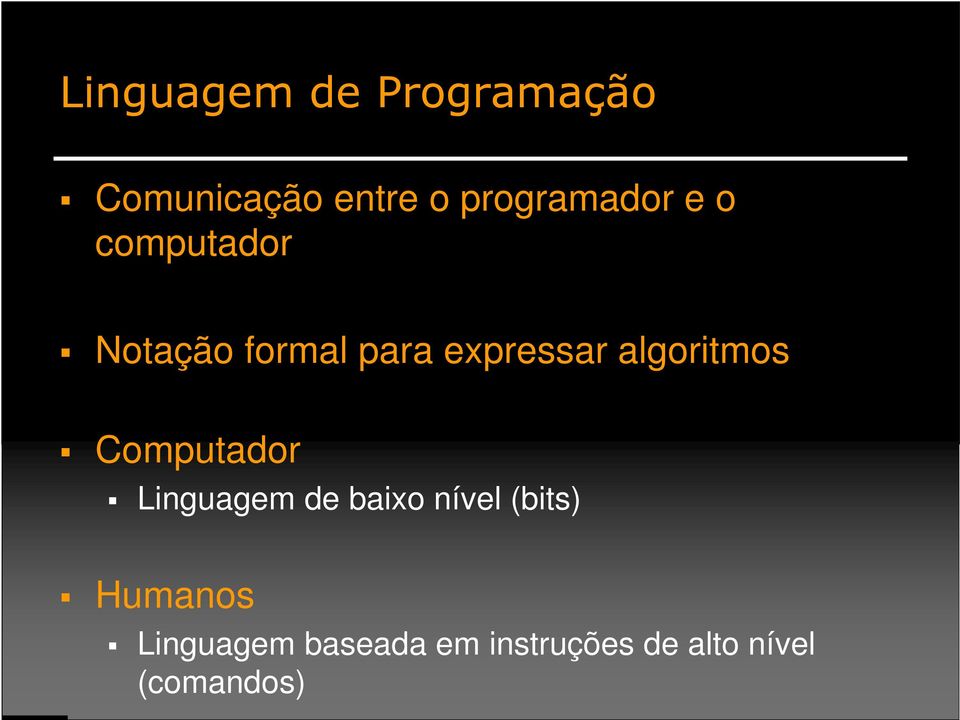 expressar algoritmos Computador Linguagem de baixo