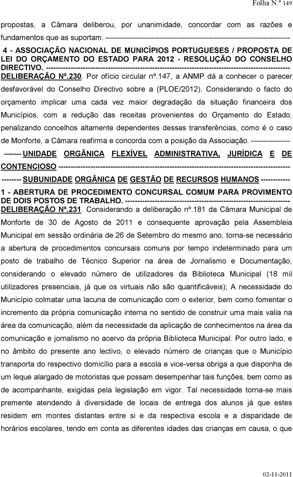 CONSELHO DIRECTIVO. --------------------------------------------------------------------------------------------------- DELIBERAÇÃO Nº.230. Por ofício circular nº.