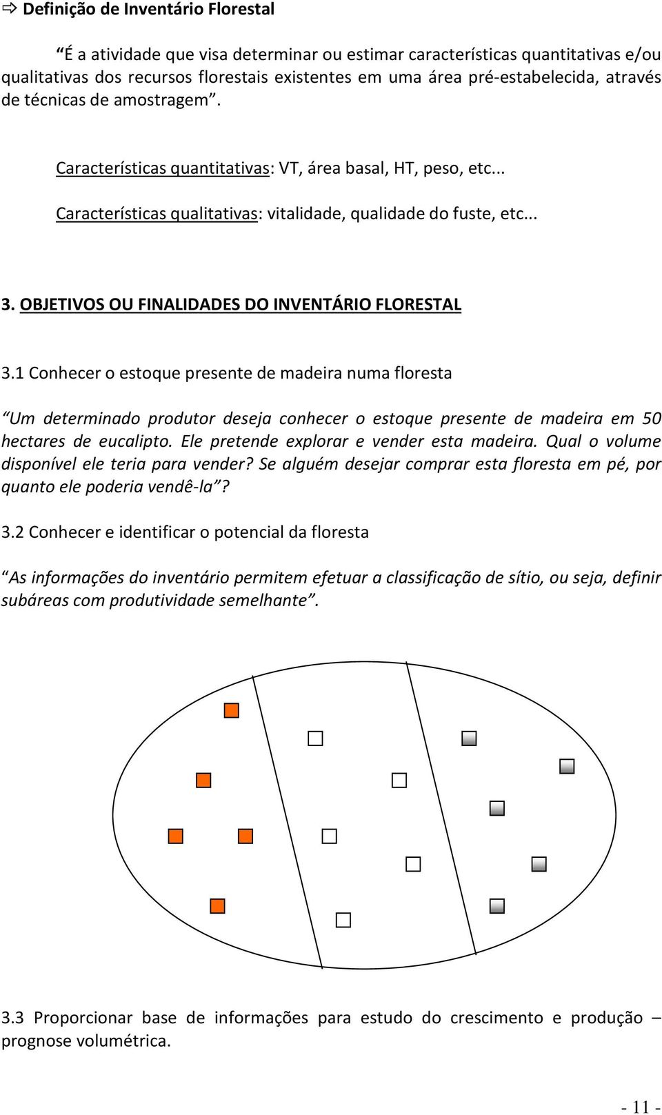 OBJETIVOS OU FINALIDADES DO INVENTÁRIO FLORESTAL 3.