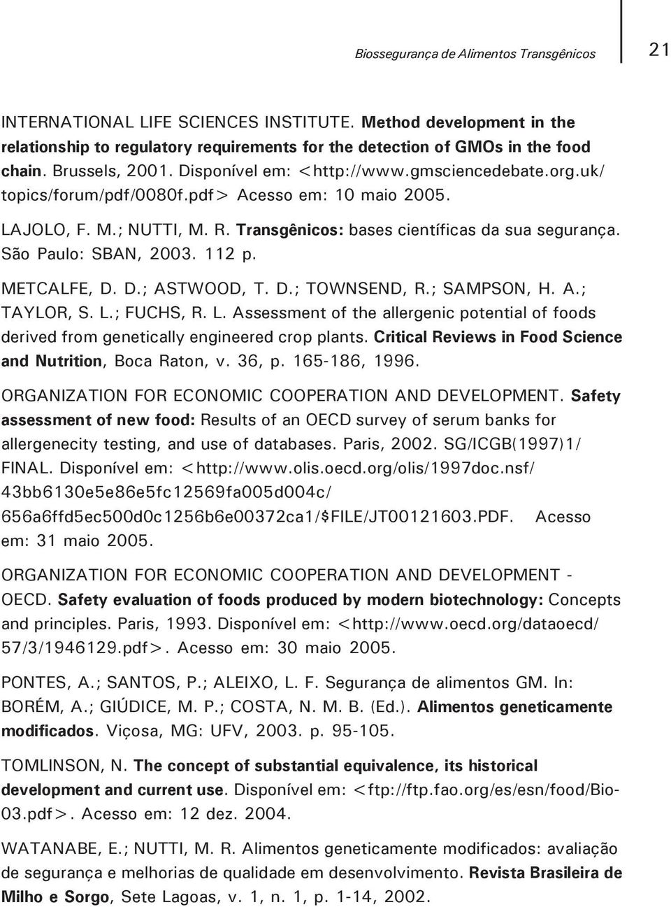 São Paulo: SBAN, 2003. 112 p. METCALFE, D. D.; ASTWOOD, T. D.; TOWNSEND, R.; SAMPSON, H. A.; TAYLOR, S. L.