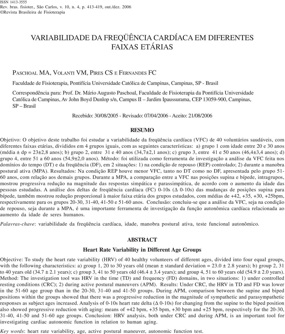 Universidade Católica de Campinas, Campinas, SP - Brasil Correspondência para: Prof. Dr.