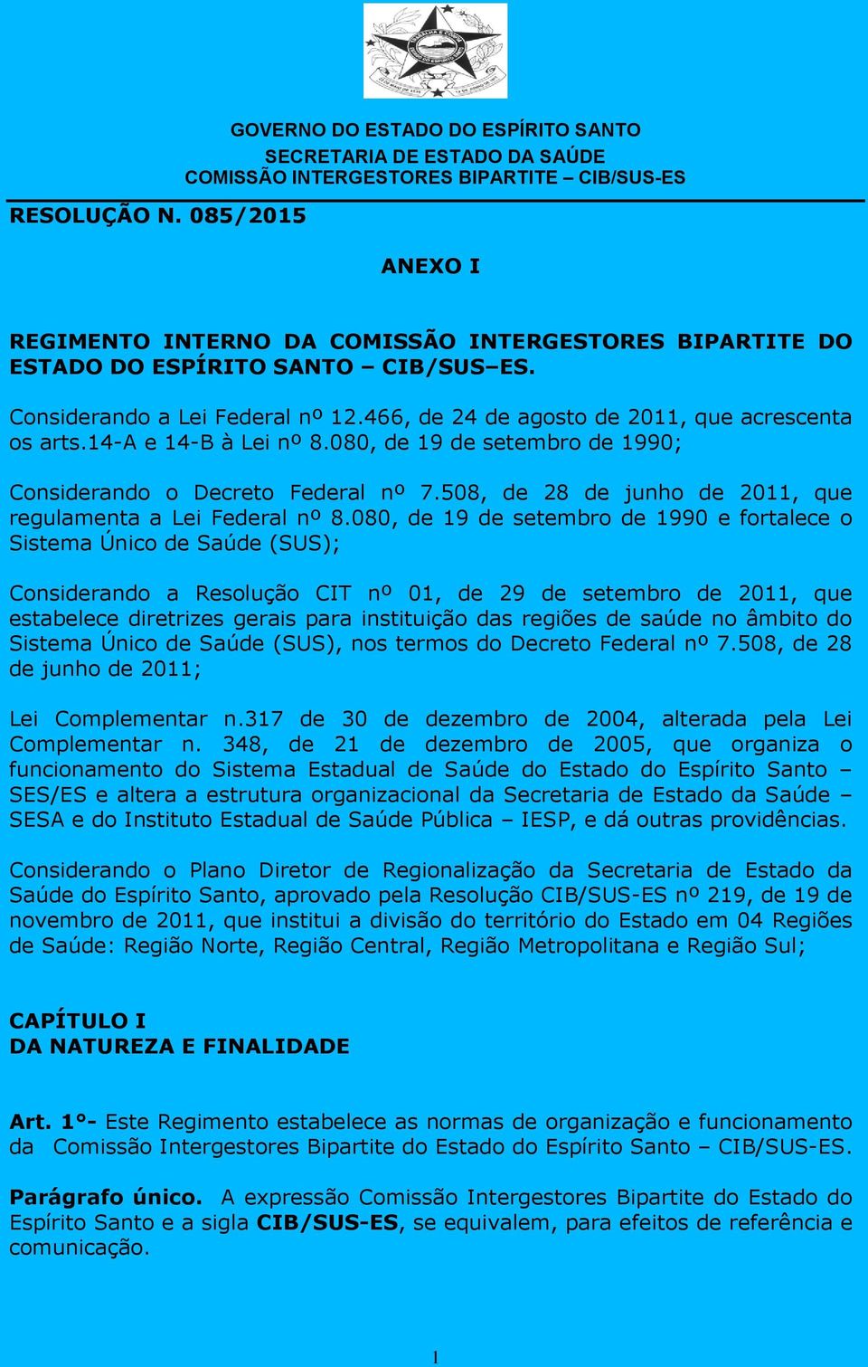 508, de 28 de junho de 2011, que regulamenta a Lei Federal nº 8.