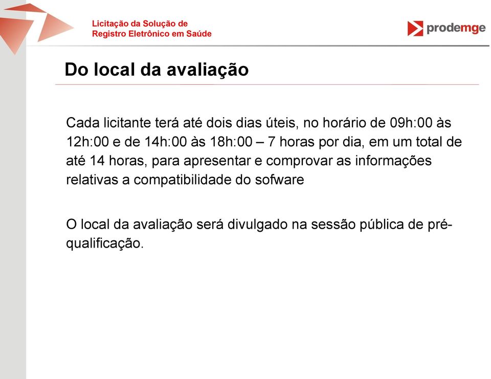 horas, para apresentar e comprovar as informações relativas a compatibilidade