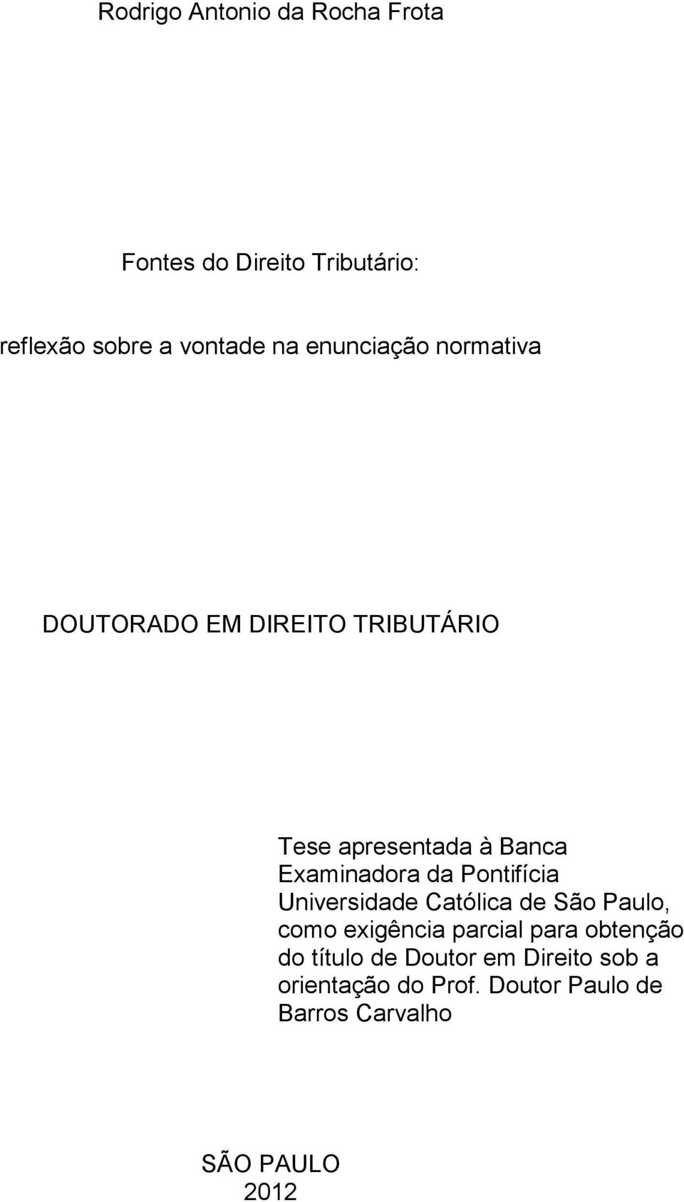 Pontifícia Universidade Católica de São Paulo, como exigência parcial para obtenção do