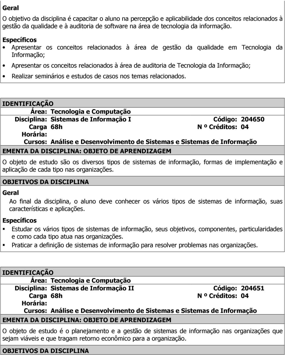 seminários e estudos de casos nos temas relacionados.