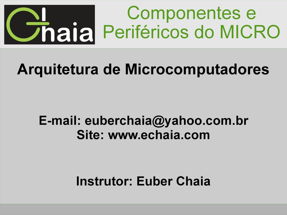 E-mail: euberchaia@yahoo.com.