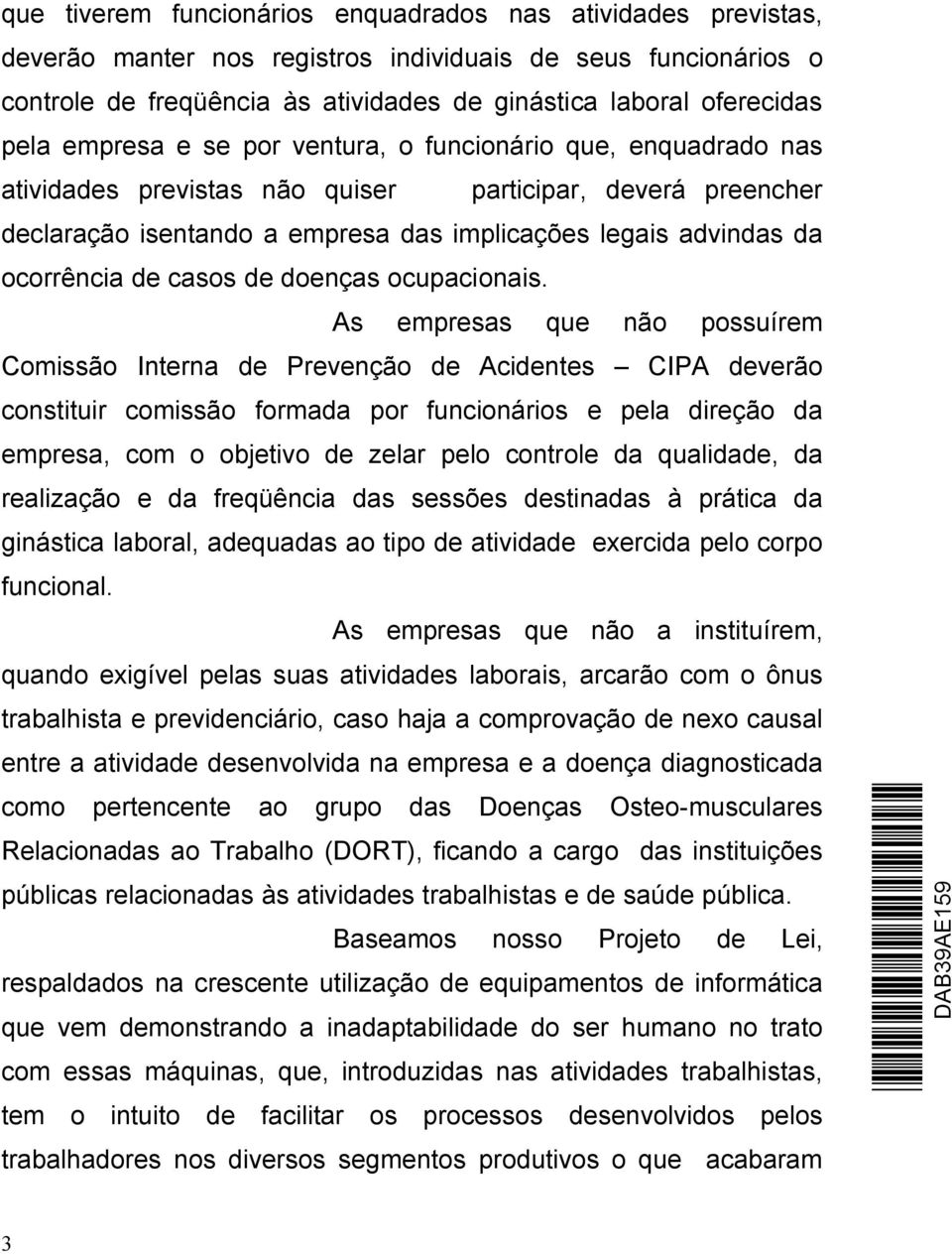 ocorrência de casos de doenças ocupacionais.