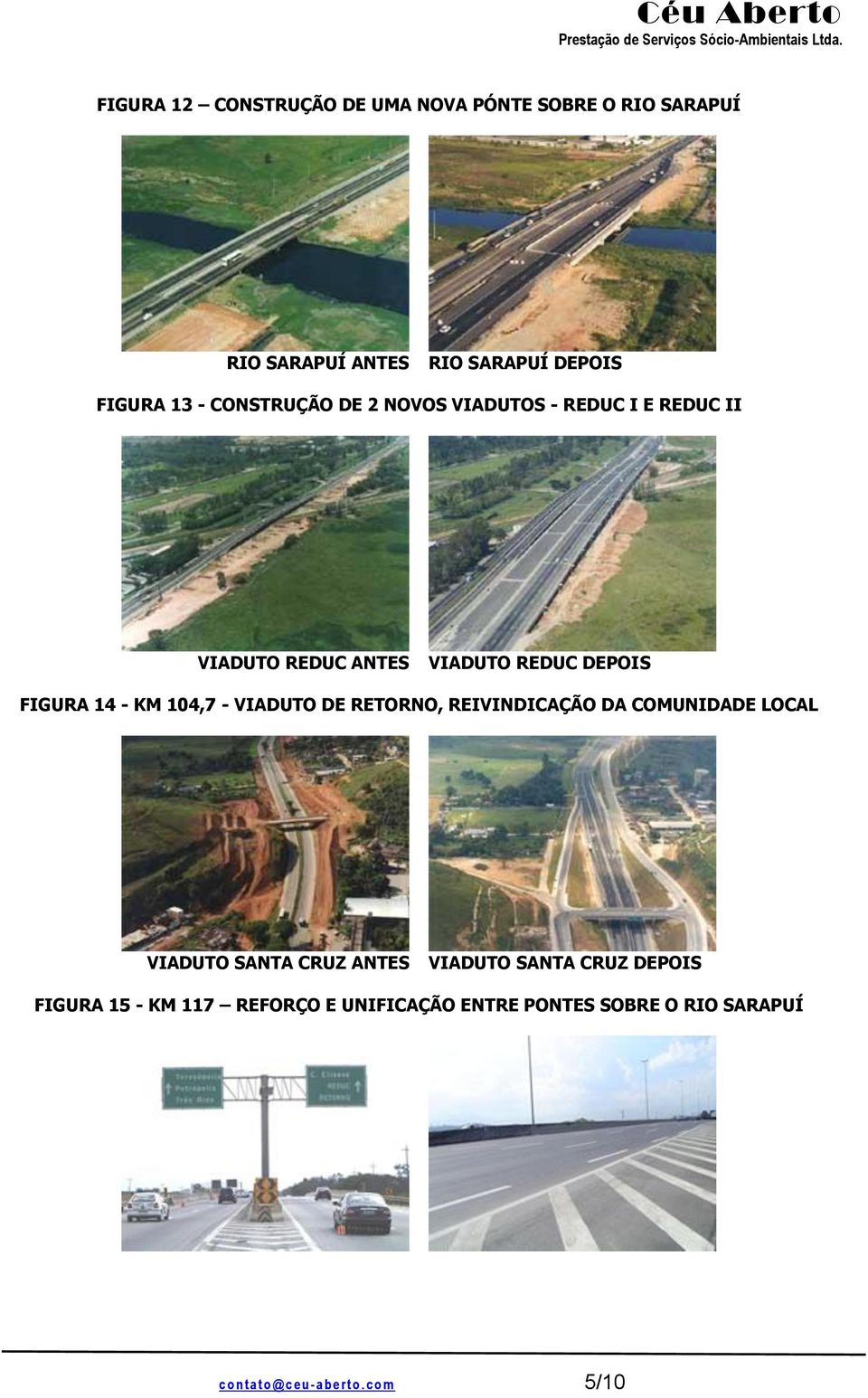 104,7 - VIADUTO DE RETORNO, REIVINDICAÇÃO DA COMUNIDADE LOCAL VIADUTO SANTA CRUZ ANTES VIADUTO SANTA CRUZ