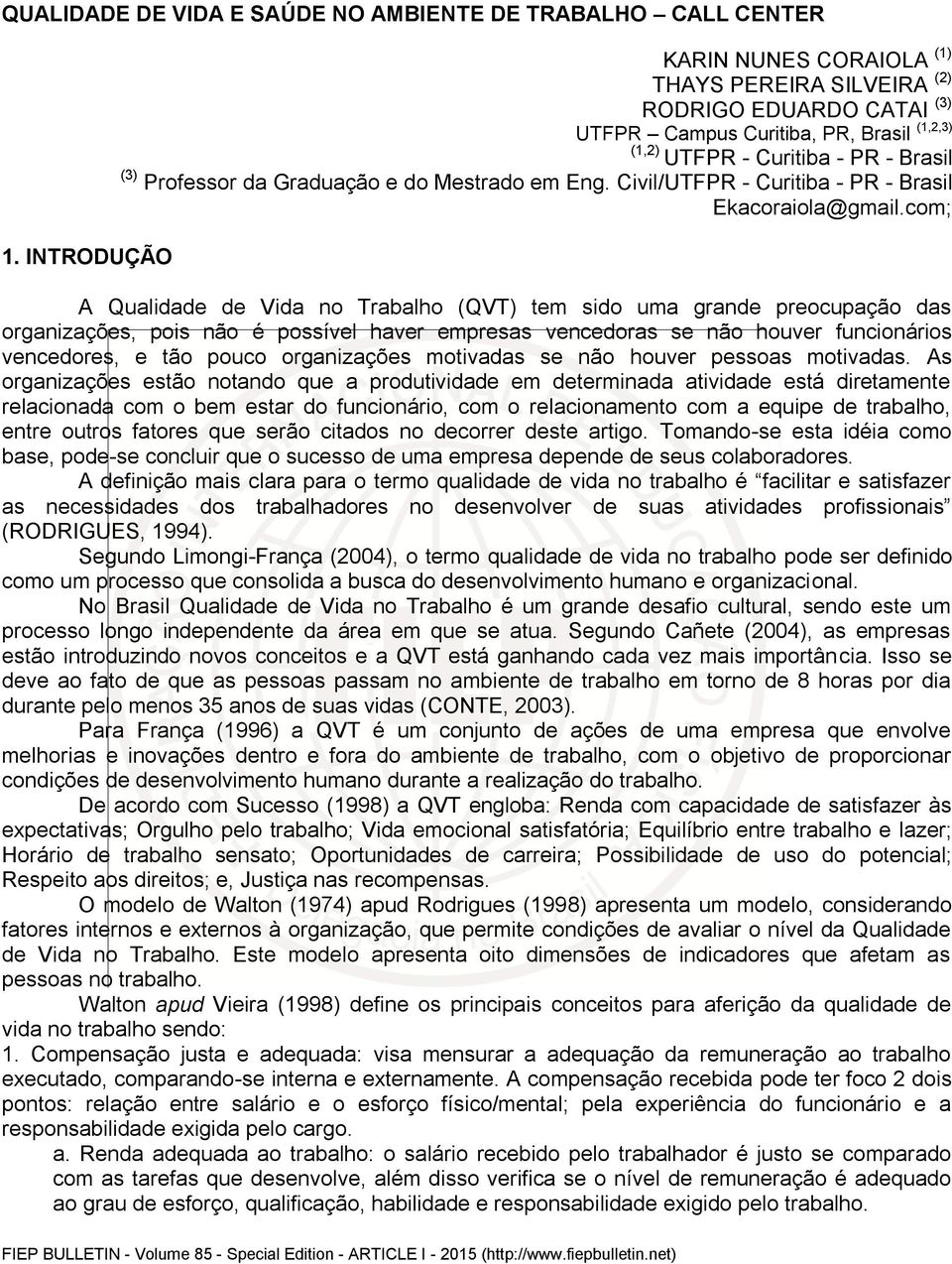 Mestrado em Eng. Civil/UTFPR - Curitiba - PR - Brasil Ekacoraiola@gmail.