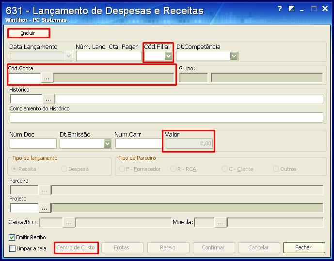 3.1.3 Informe o Valor do lançamento; 3.1.4 Clique o botão Centro de Custo; 3.1.5 Na tela Manutenção de Centro de Custo, realize o