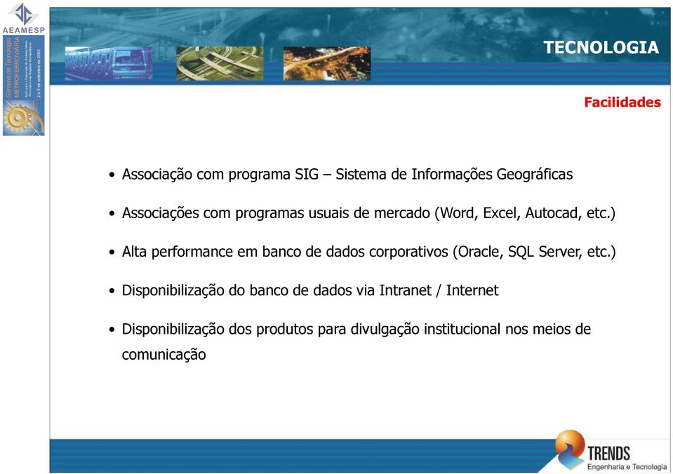 ) Alta performance em banco de dados corporativos (Oracle, SQL Server, etc.