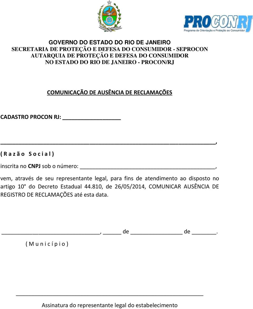 o número:, vem, através de seu representante legal, para fins de atendimento ao disposto no artigo 10 do Decreto Estadual 44.