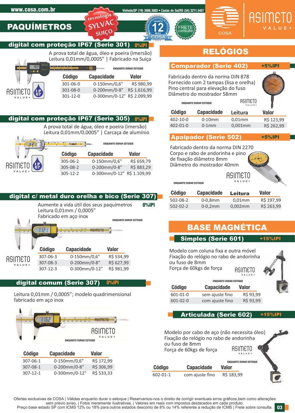 099,99 GARANTIA FRETE 12 consulte MESES RELÓGIOS Comdor (Serie 402) Fabricado dentro da norma DIN 878 Fornecido com 2 tampas (lisa e orelha) Pino central elevação do fuso Diâmetro do mostrador 58mm