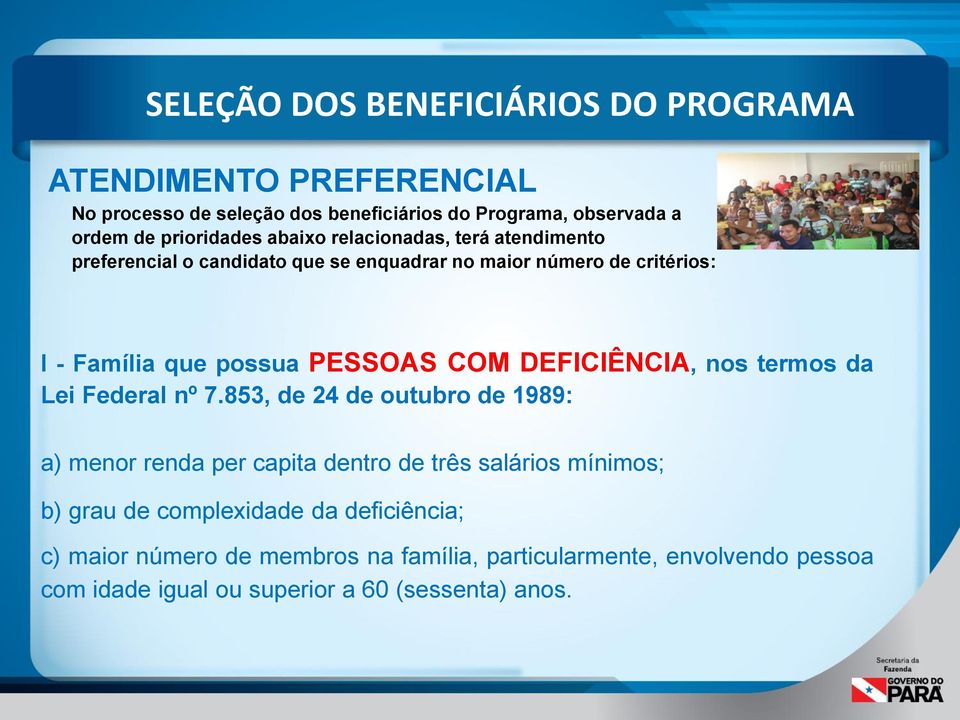 PESSOAS COM DEFICIÊNCIA, nos termos da Lei Federal nº 7.