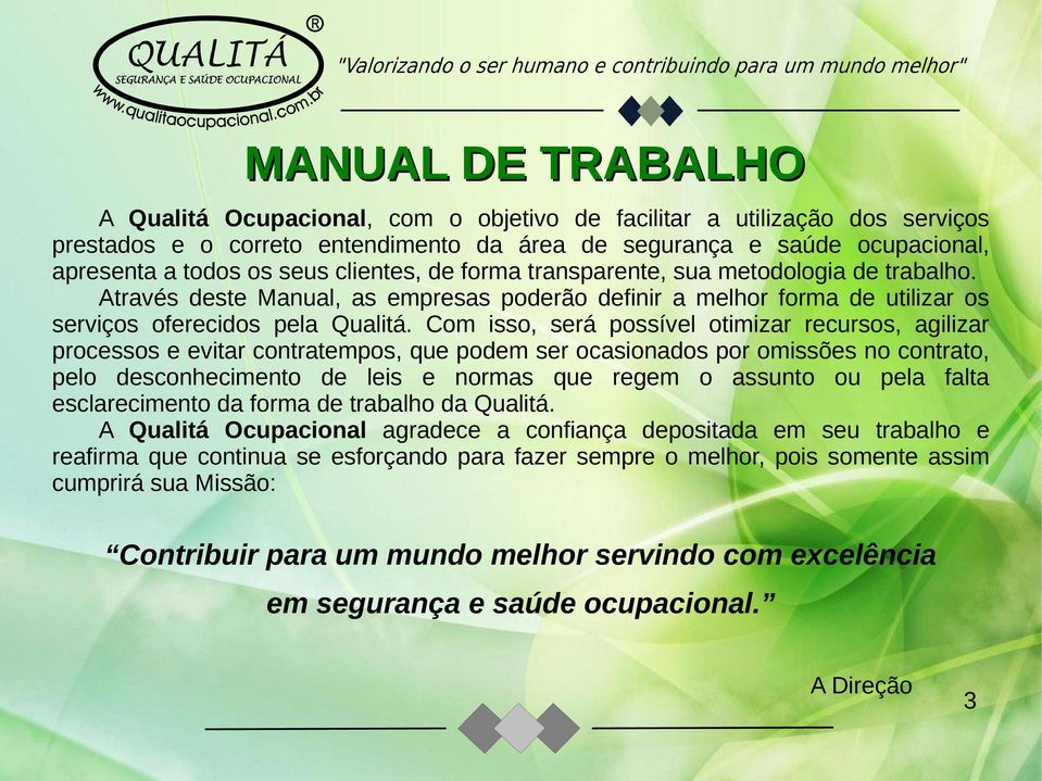 Com isso, será possível otimizar recursos, agilizar processos e evitar contratempos, que podem ser ocasionados por omissões no contrato, pelo desconhecimento de leis e normas que regem o assunto ou