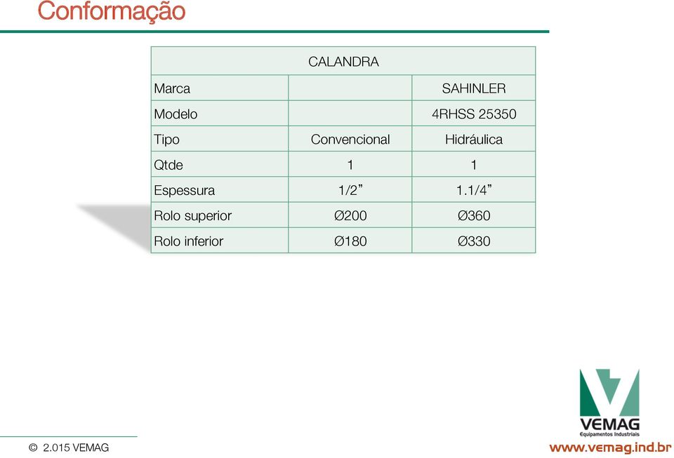 Hidráulica Qtde 1 1 Espessura 1/2 1.