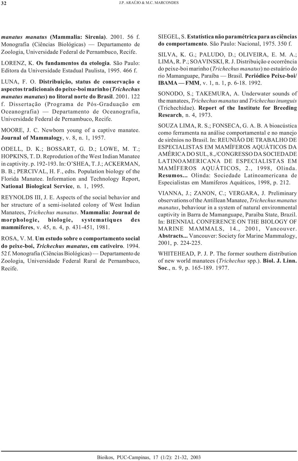 Distribuição, status de conservação e aspectos tradicionais do peixe-boi marinho (Trichechus manatus manatus) no litoral norte do Brasil. 2001. 122 f.