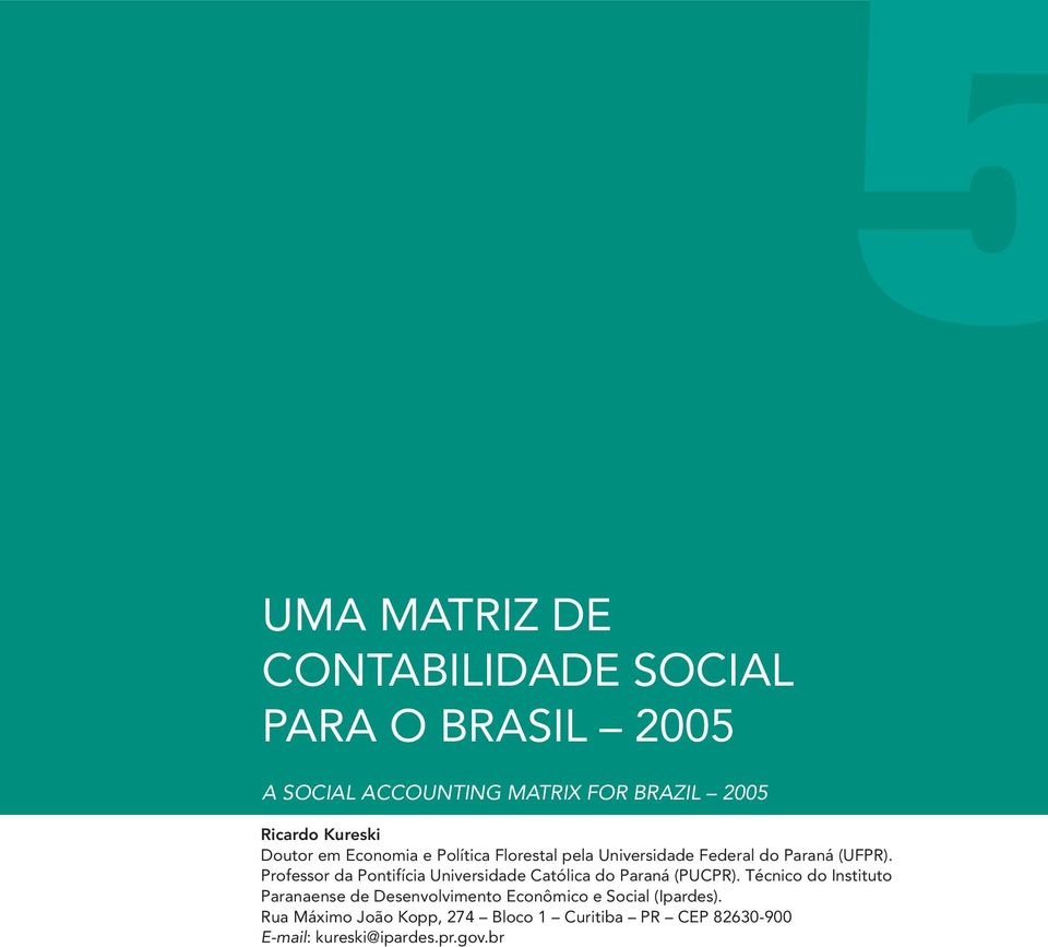 Professor da Pontifícia Universidade Católica do Paraná (PUCPR).