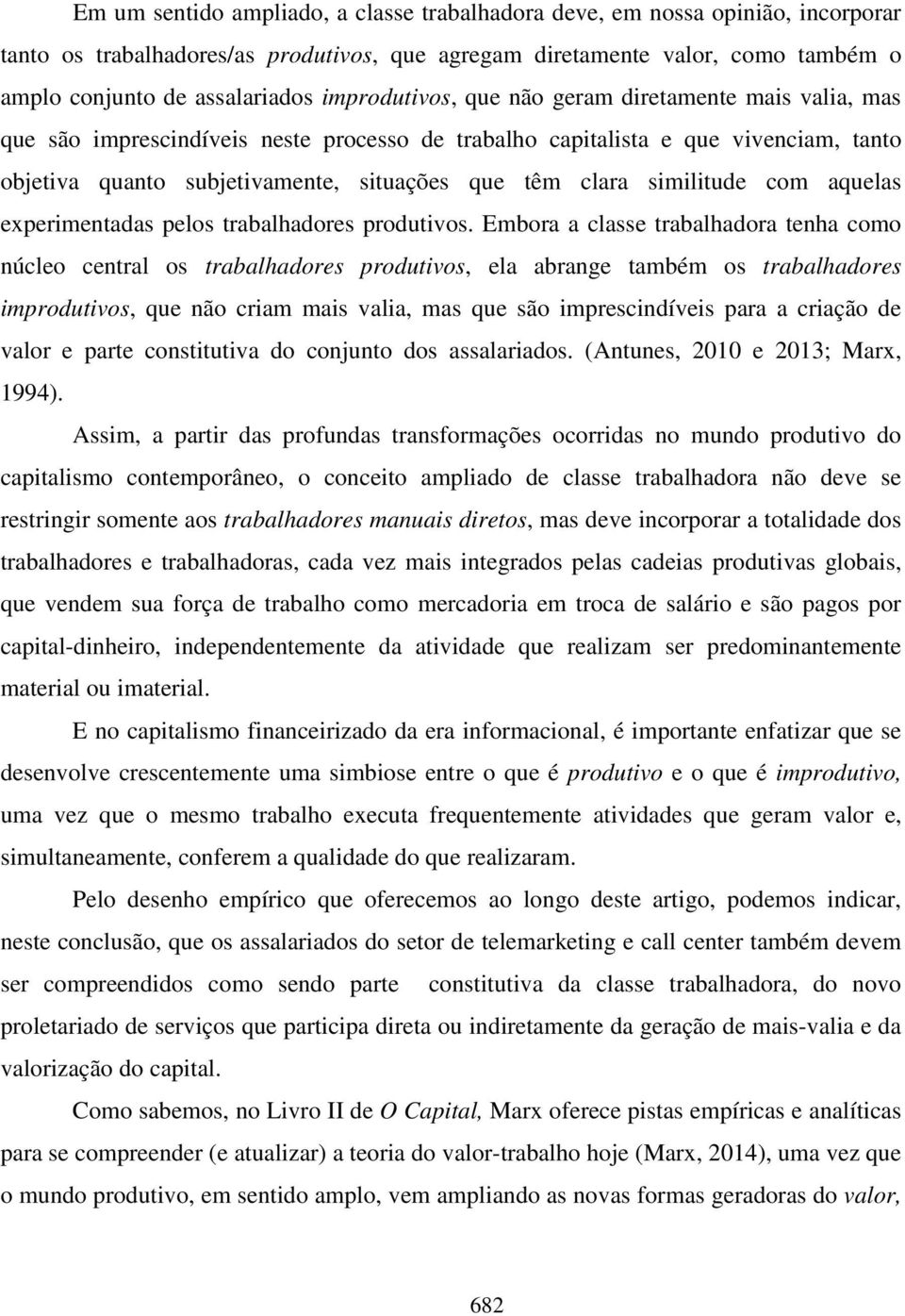 similitude com aquelas experimentadas pelos trabalhadores produtivos.