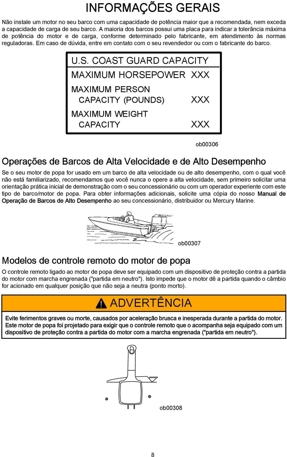 Em cso de dúvid, entre em contto com o seu revendedor ou com o fricnte do rco. U.S.