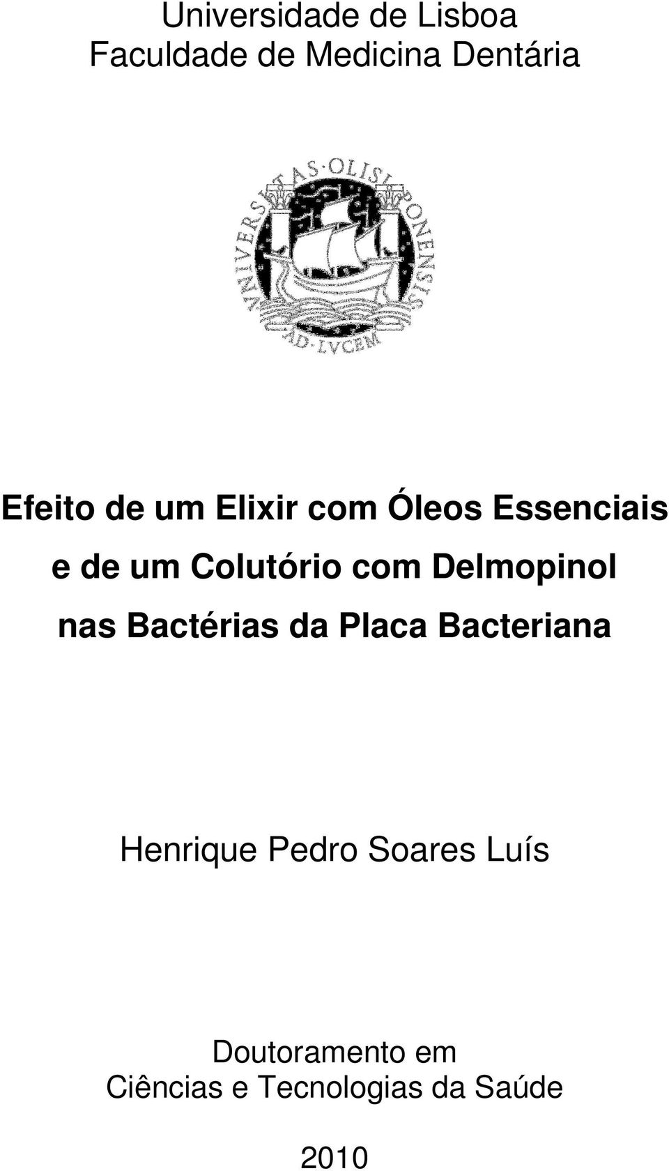 Delmopinol nas Bactérias da Placa Bacteriana Henrique Pedro
