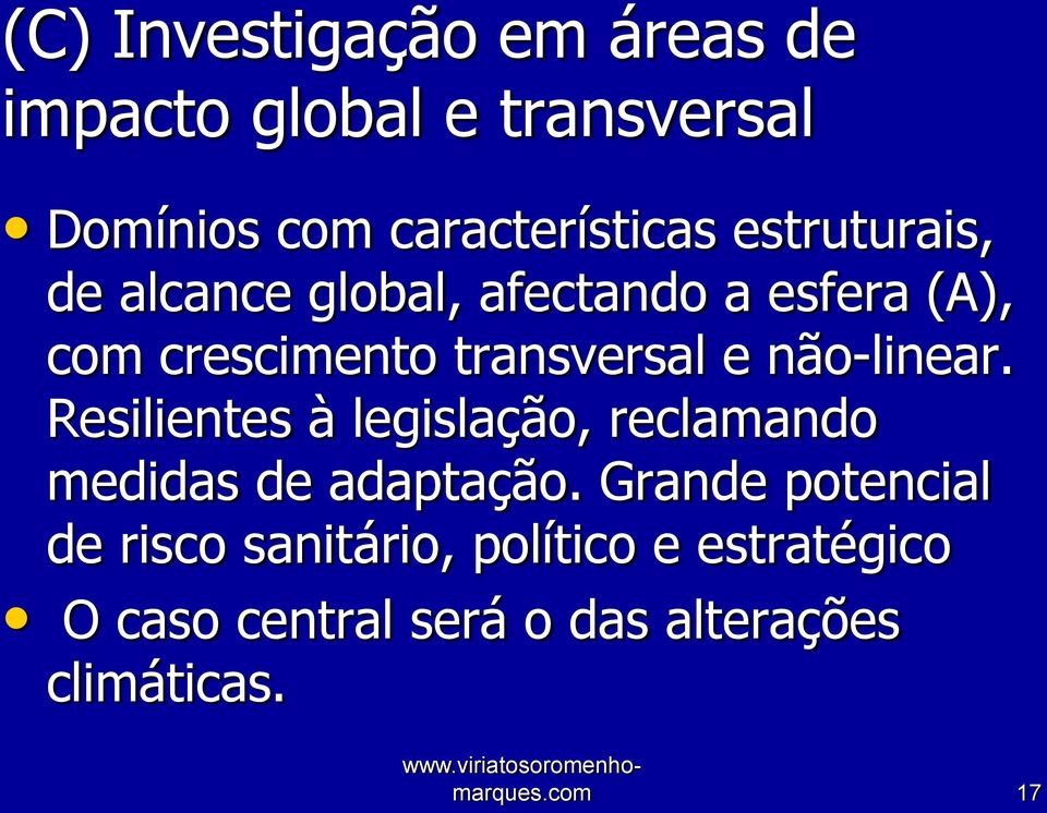 não-linear. Resilientes à legislação, reclamando medidas de adaptação.