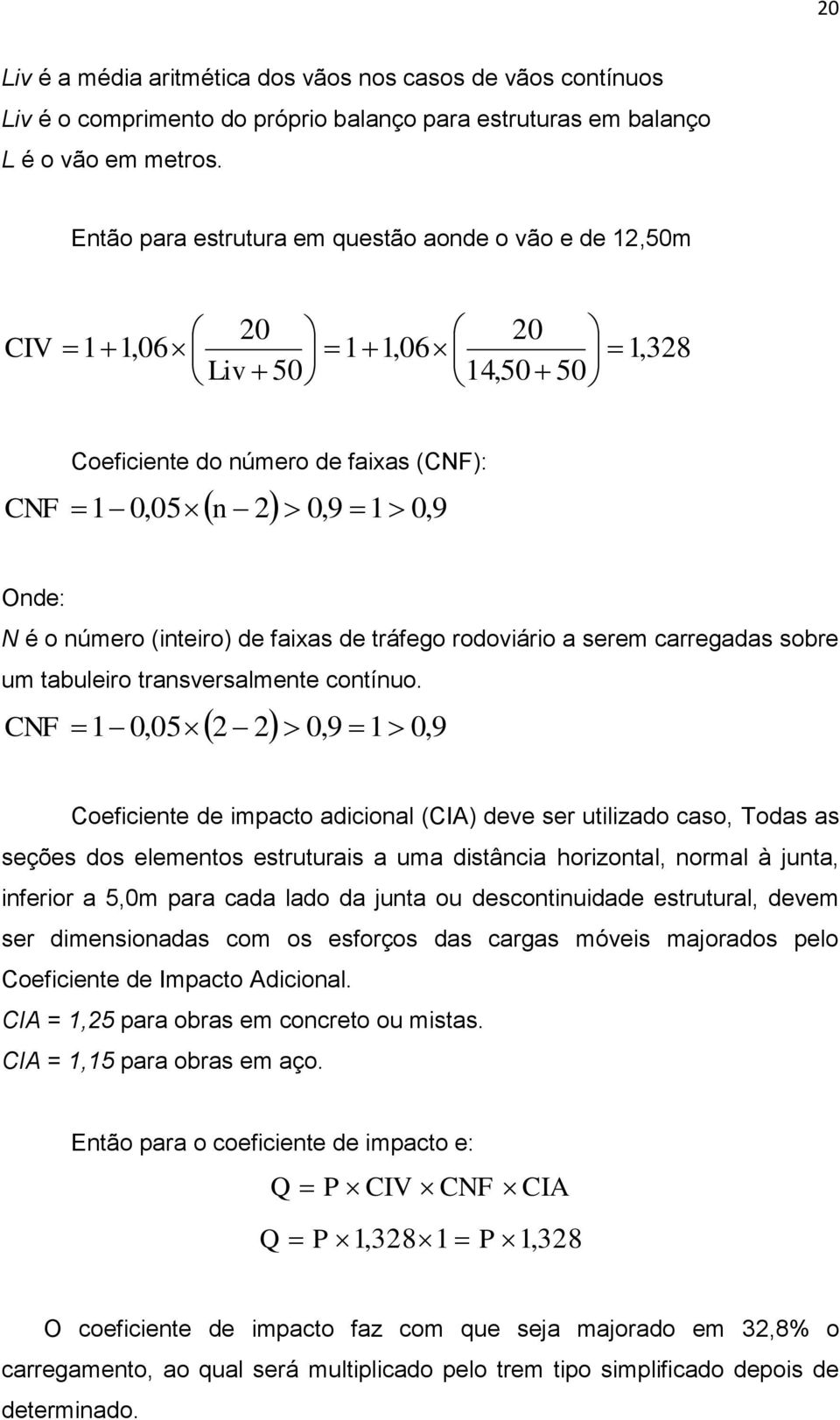 faixas de tráfego rodoviário a serem carregadas sobre um tabuleiro transversalmente contínuo.