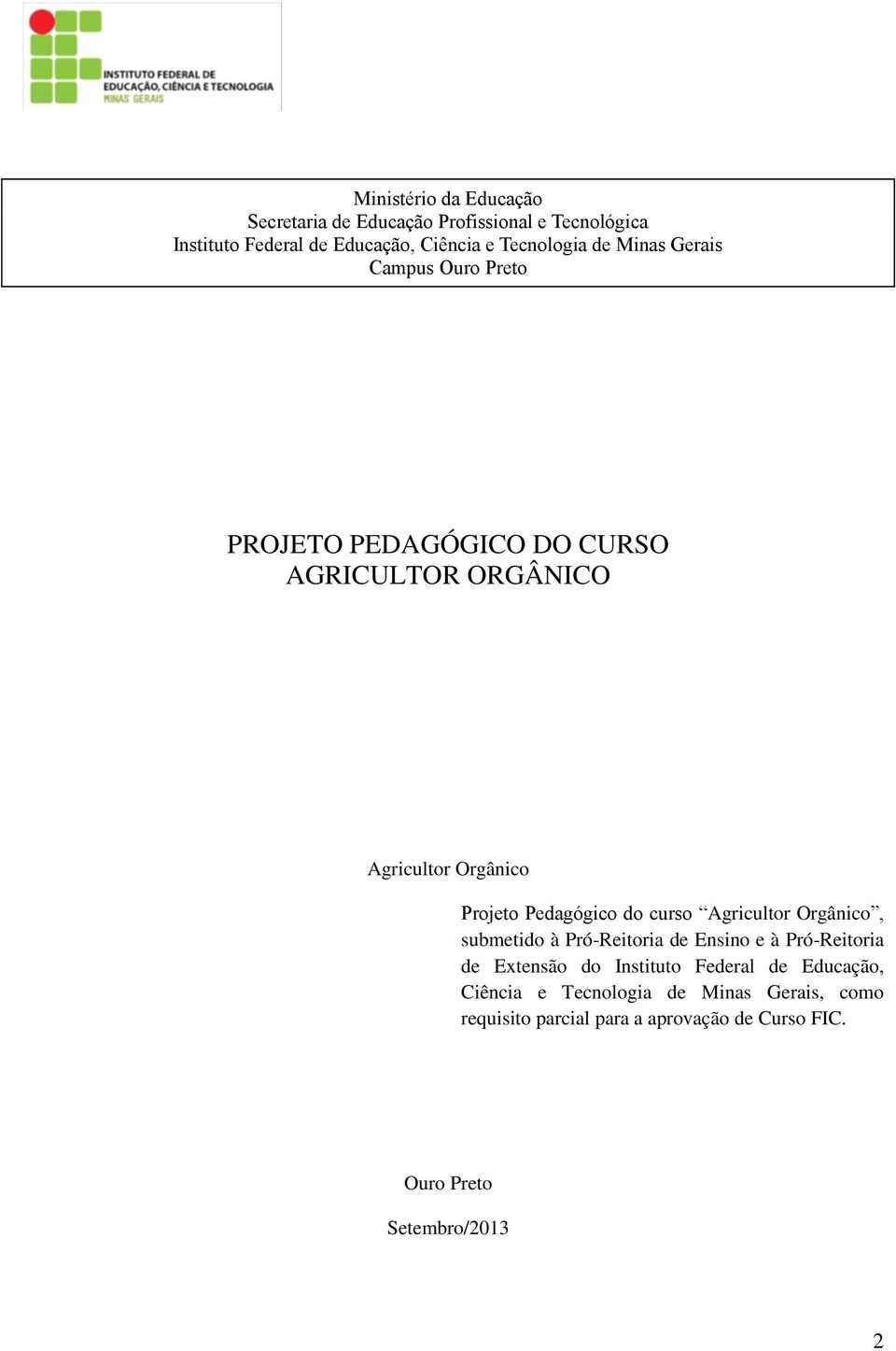 Pedagógico do curso Agricultor Orgânico, submetido à Pró-Reitoria de Ensino e à Pró-Reitoria de Extensão do Instituto