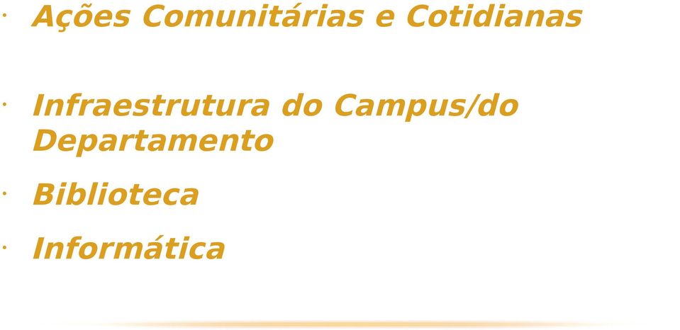 Infraestrutura do Campus/do Departamento perguntas 30