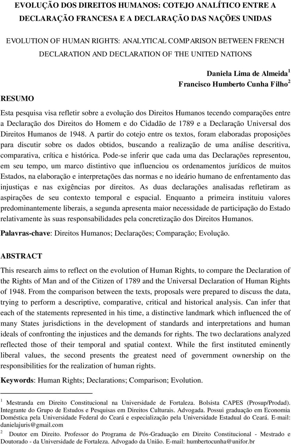 dos Direitos do Homem e do Cidadão de 1789 e a Declaração Universal dos Direitos Humanos de 1948.