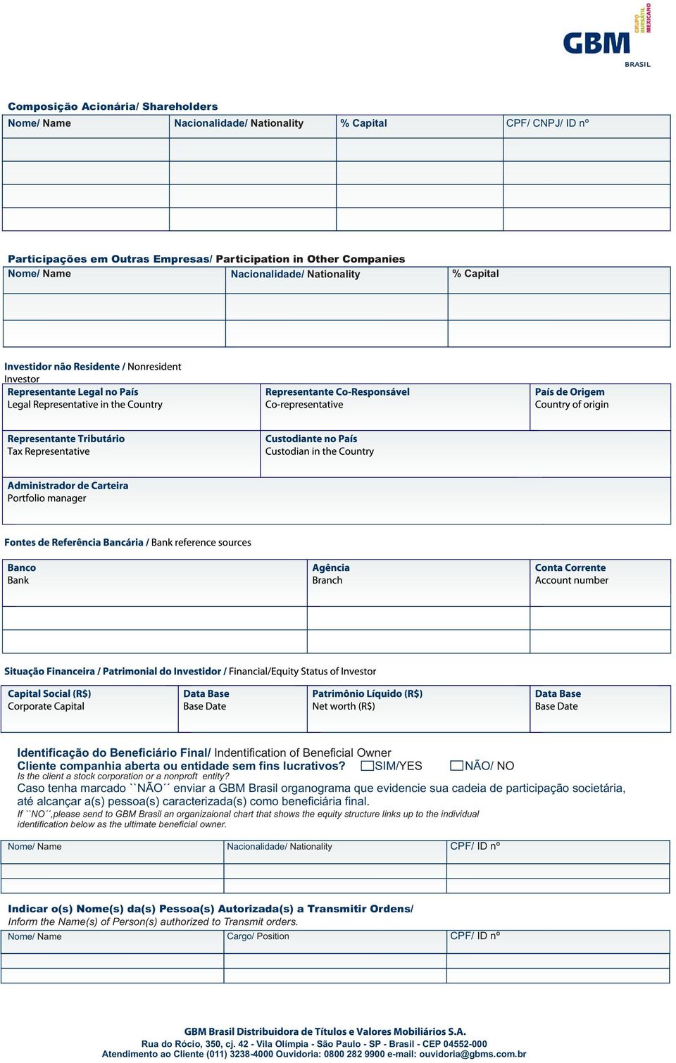 SIM/ YES NÃO/ NO Is the client a stock corporation or a nonproft entity?