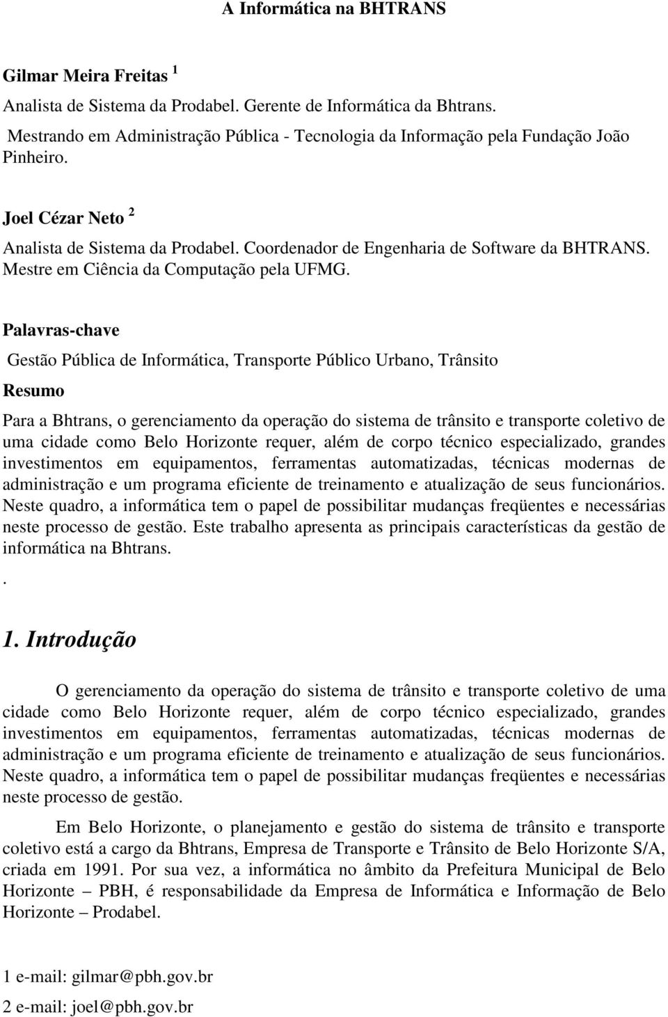 Mestre em Ciência da Computação pela UFMG.