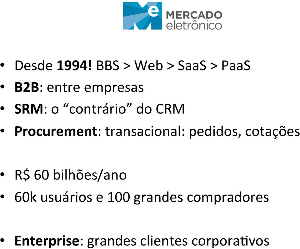 contrário do CRM Procurement: transacional: pedidos,