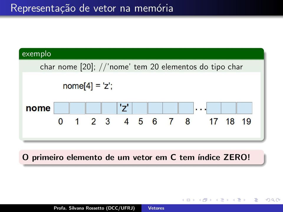 20 elementos do tipo char O primeiro