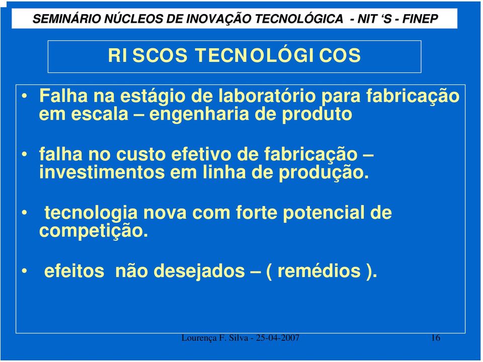 investimentos em linha de produção.