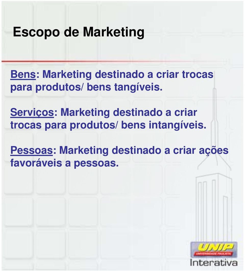 Serviços: Marketing destinado a criar trocas para