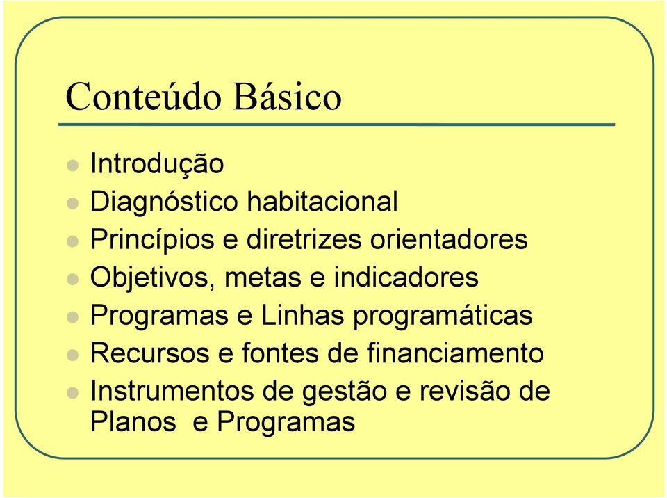 indicadores Programas e Linhas programáticas Recursos e