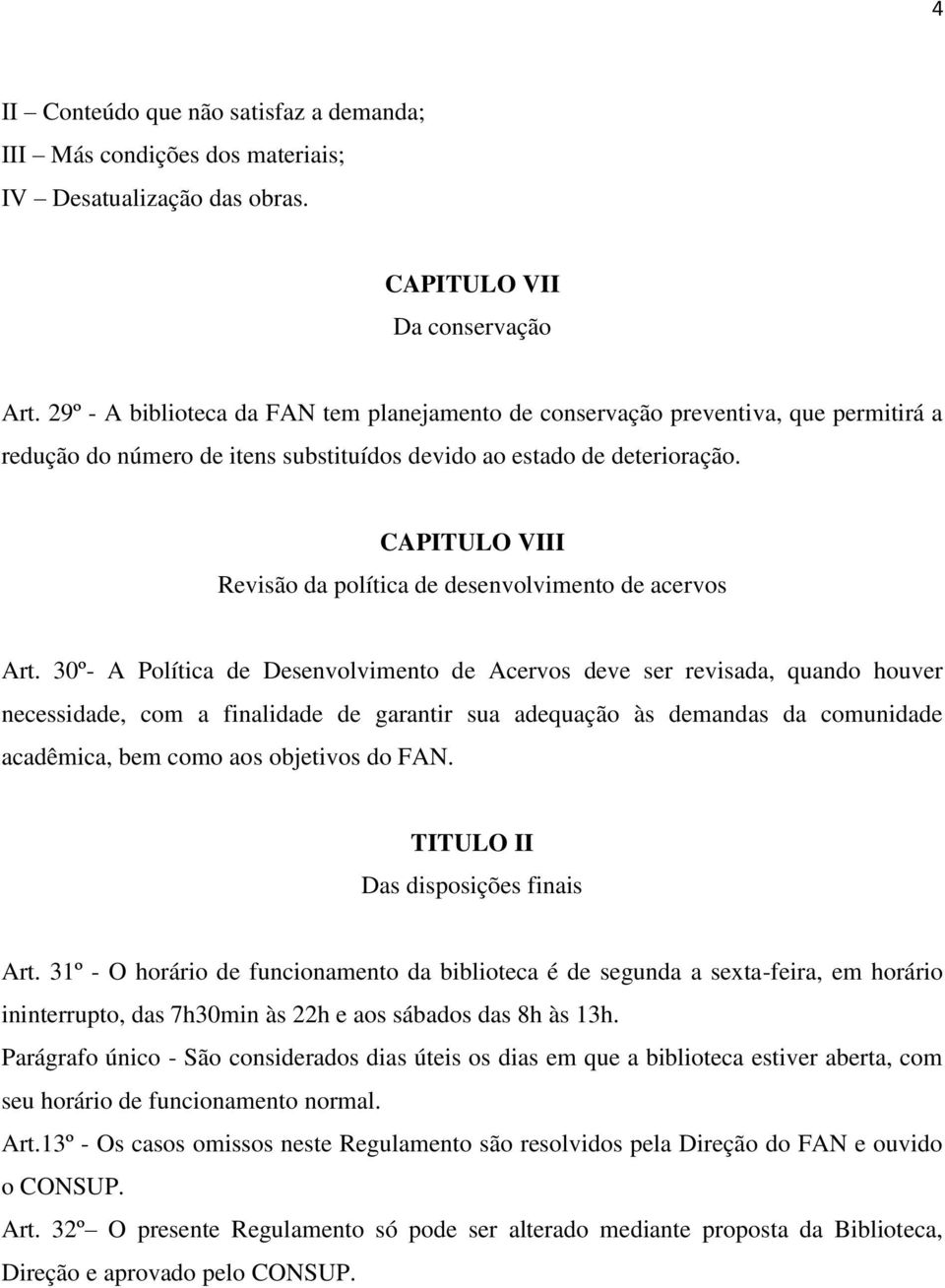 CAPITULO VIII Revisão da política de desenvolvimento de acervos Art.
