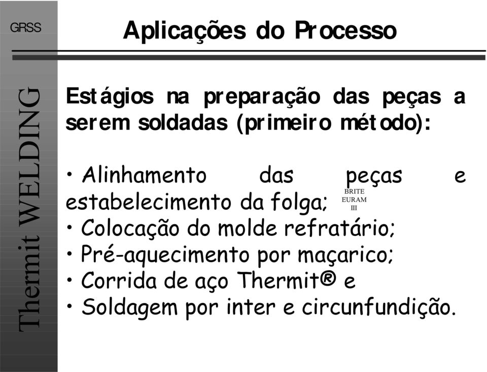 estabelecimento da folga; Colocação do molde refratário;