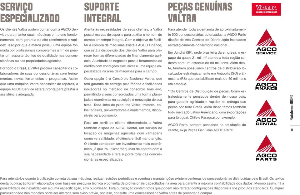 Por todo o Brasil, a Valtra procura capacitar os colaboradores de suas concessionárias com treinamentos, novas ferramentas e programas.