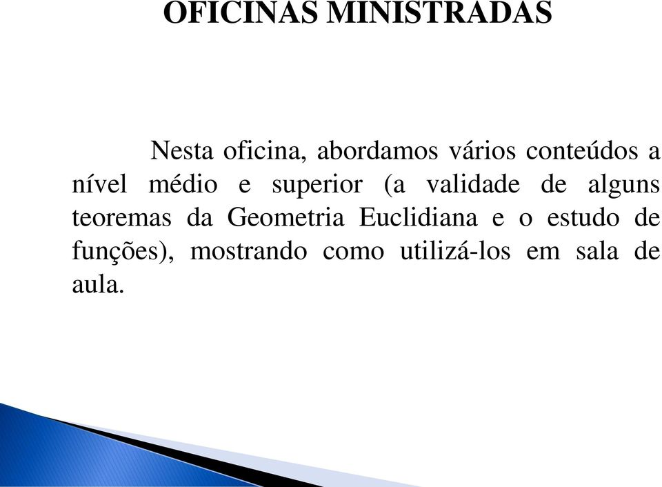 alguns teoremas da Geometria Euclidiana e o estudo