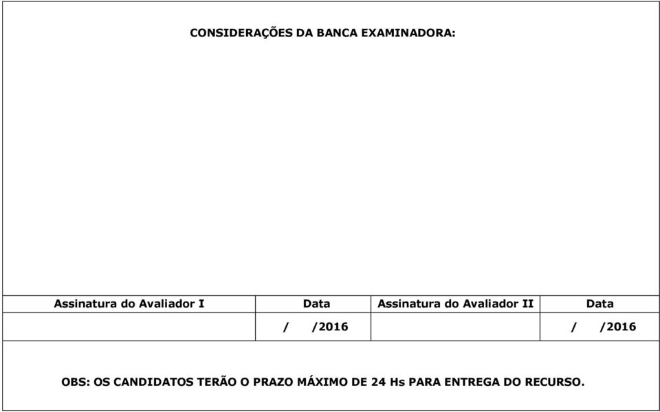 Data / /2016 / /2016 OBS: OS CANDIDATOS TERÃO