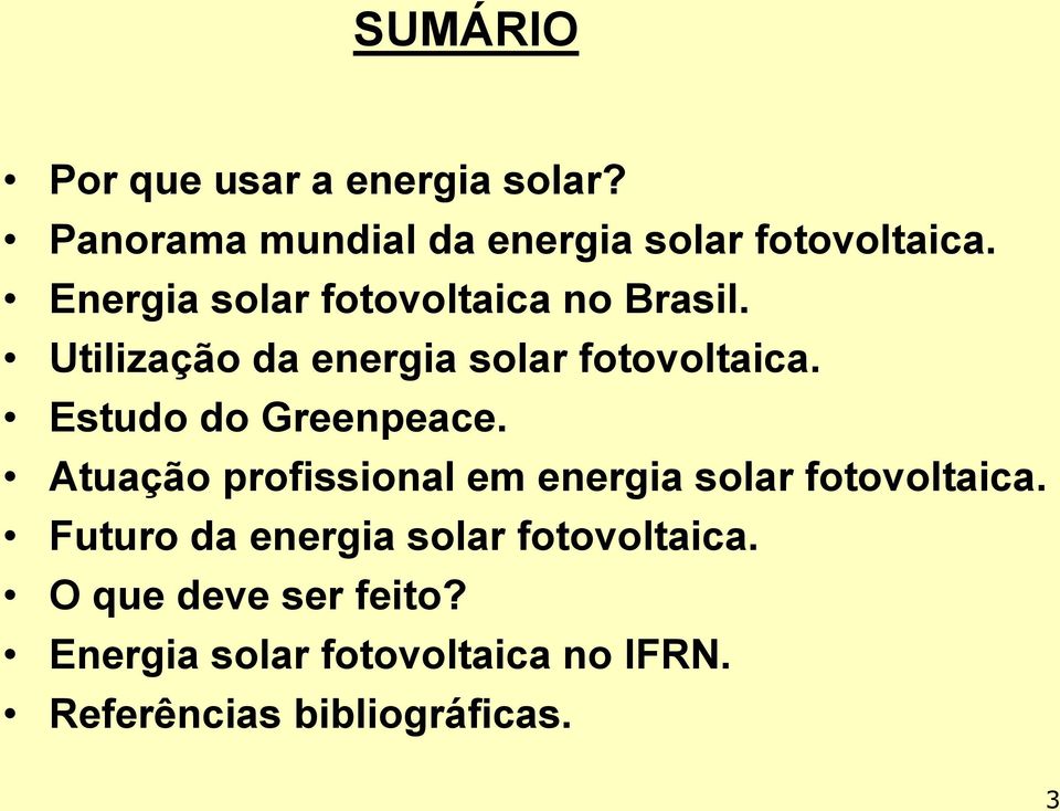 Estudo do Greenpeace. Atuação profissional em energia solar fotovoltaica.